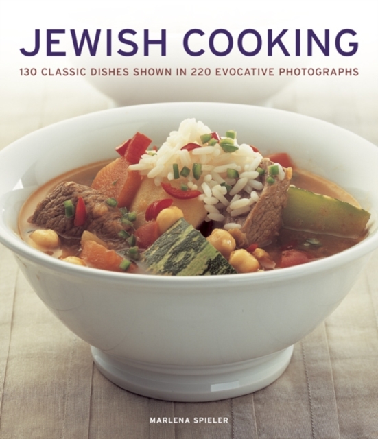 Jewish Cooking : 130 Classic Dishes Shown in 220 Evocative Photographs, Paperback / softback Book