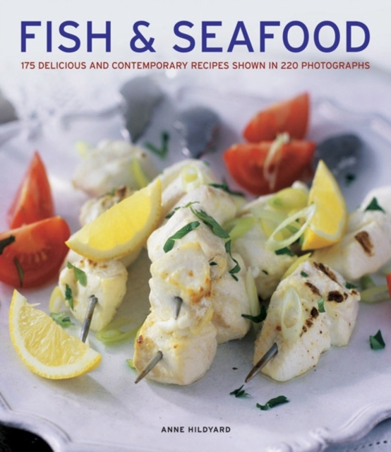 Fish & seafood : 175 Delicious and Contemporary Recipes Shown in 220 Photographs, Hardback Book