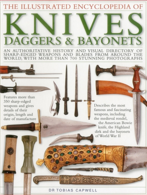 Illustrated Encyclopedia of Knives, Daggers & Bayonets, Paperback / softback Book