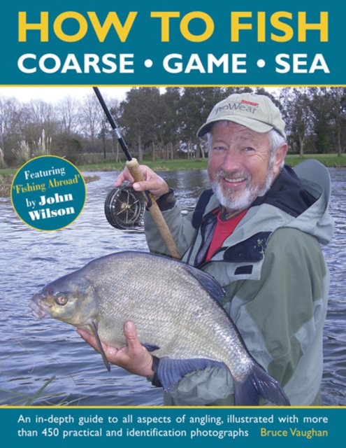 How to Fish: Coarse - Game - Sea, Paperback / softback Book