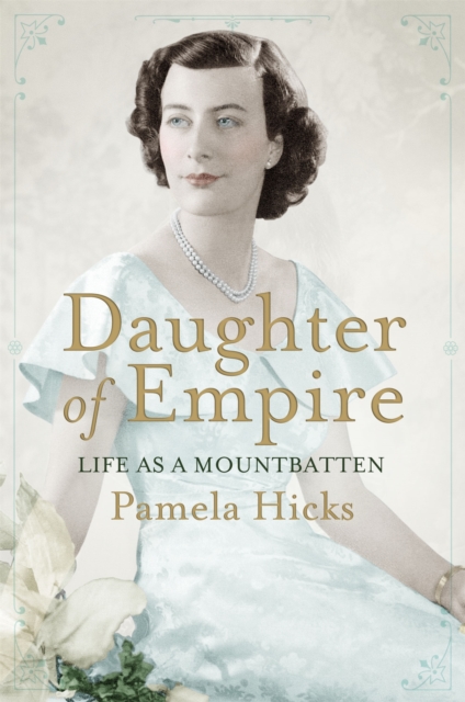 Daughter of Empire : Life as a Mountbatten, Paperback / softback Book