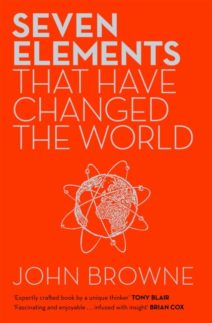 Seven Elements That Have Changed The World : Iron, Carbon, Gold, Silver, Uranium, Titanium, Silicon, Paperback / softback Book