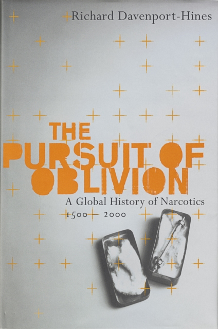 The Pursuit of Oblivion : A Social History of Drugs, EPUB eBook