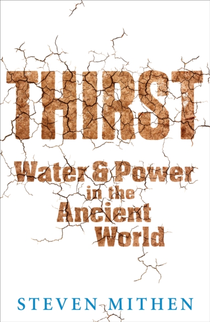 Thirst : Water and Power in the Ancient World, Paperback / softback Book