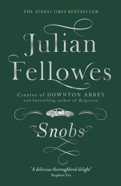 Snobs : From the creator of DOWNTON ABBEY and THE GILDED AGE, Paperback / softback Book