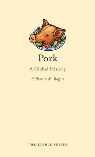 Pork : A Global History, Hardback Book
