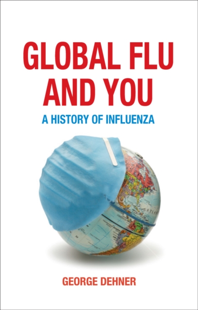 Global Flu and You : A History of Influenza, EPUB eBook