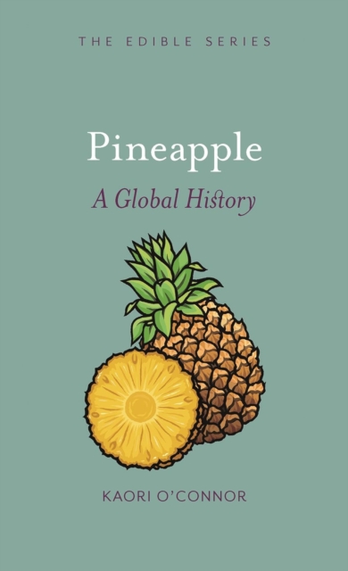 Pineapple : A Global History, Hardback Book