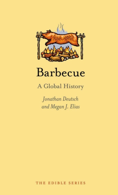 Barbecue : A Global History, Hardback Book