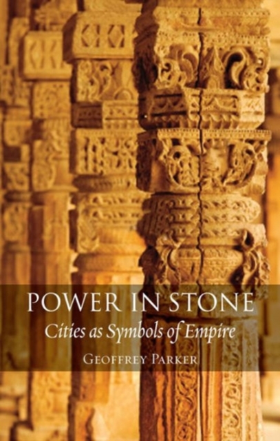 Power in Stone : Cities as Symbols of Empire, Hardback Book