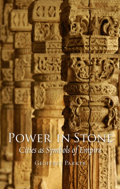 Power in Stone : Cities as Symbols of Empire, EPUB eBook