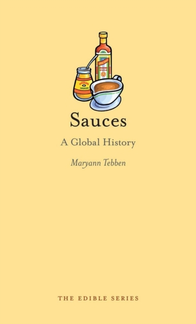 Sauces : A Global History, Hardback Book