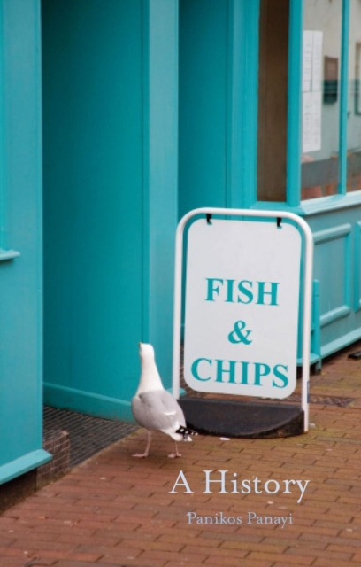 Fish and Chips : A History, Hardback Book