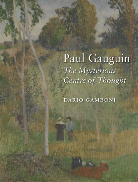 Paul Gauguin : The Mysterious Centre of Thought, Hardback Book