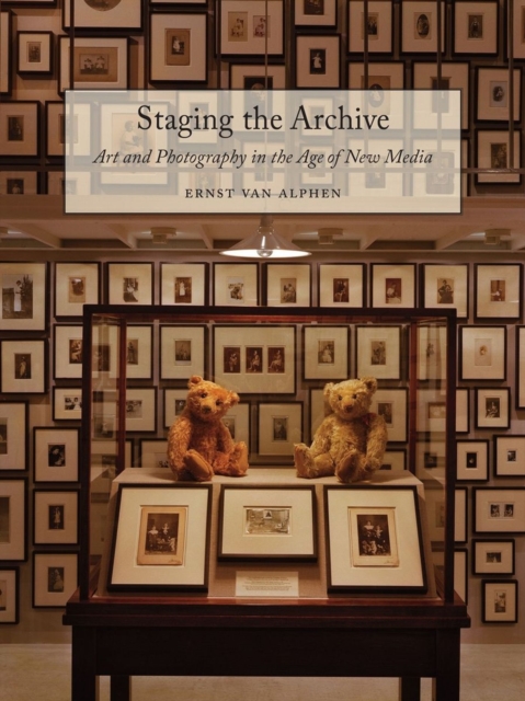 Staging the Archive : Art and Photography in the Age of New Media, Paperback / softback Book