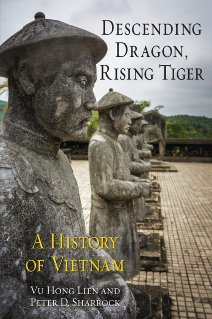 Descending Dragon, Rising Tiger : A History of Vietnam, EPUB eBook