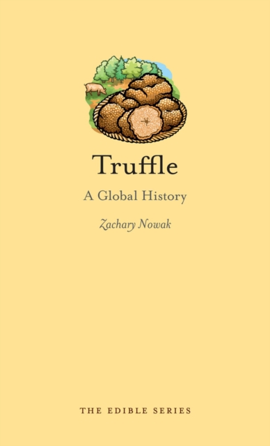 Truffle : A Global History, Hardback Book