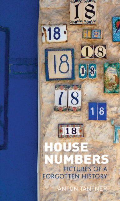 House Numbers : Pictures of a Forgotten History, Hardback Book