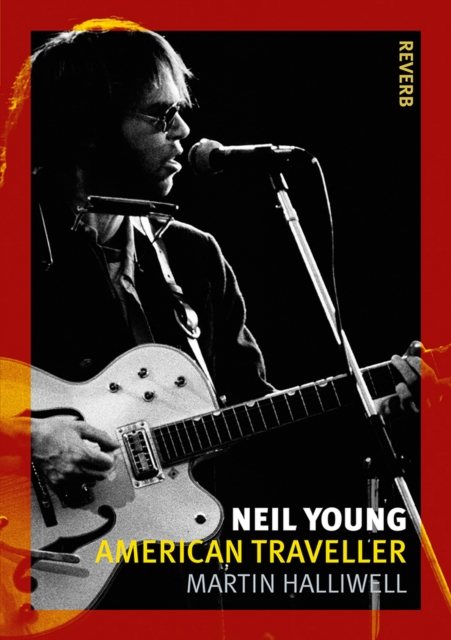 Neil Young : American Traveller, EPUB eBook