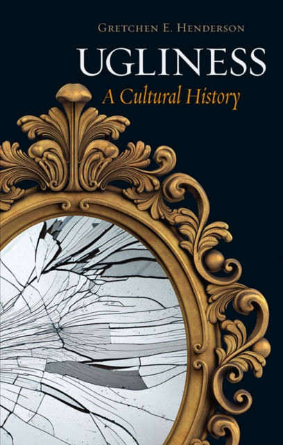 Ugliness : A Cultural History, EPUB eBook