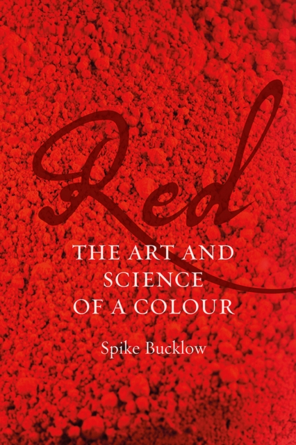 Red : The Art and Science of a Colour, EPUB eBook