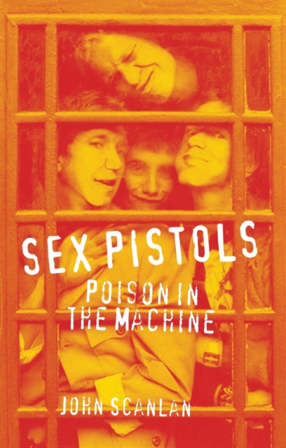 Sex Pistols : Poison in the Machine, Paperback / softback Book