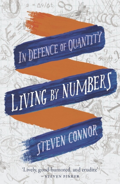 Living by Numbers : In Defence of Quantity, Paperback / softback Book