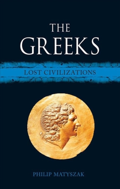 The Greeks : Lost Civilizations, Hardback Book
