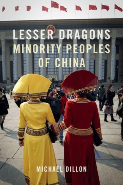 Lesser Dragons : Minority Peoples of China, Hardback Book