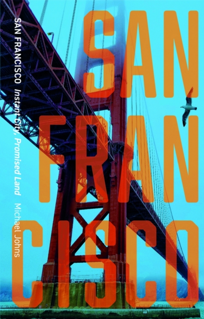San Francisco : Instant City, Promised Land, EPUB eBook