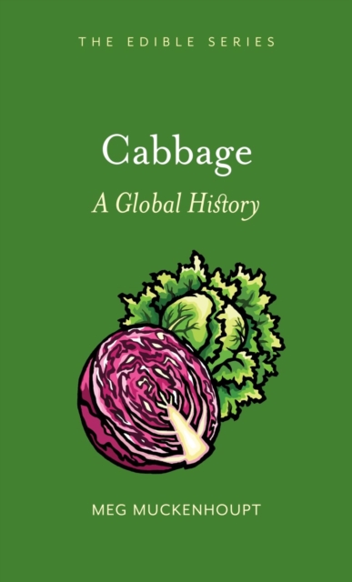 Cabbage : A Global History, Hardback Book