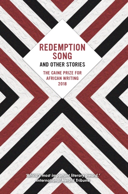 Redemption Song and Other Stories : The Caine Prize for African Writing, Paperback / softback Book