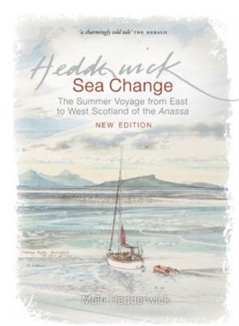 Sea Change : The Summer Voyage from East to West Scotland of the Anassa, Paperback Book