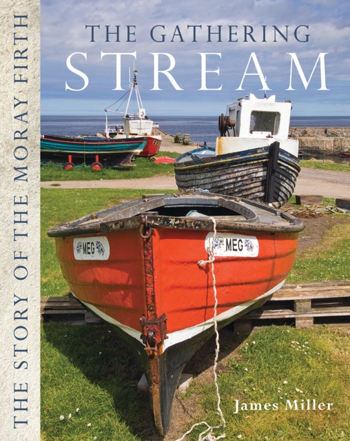 The Gathering Stream : The Story of Moray Firth, Paperback / softback Book