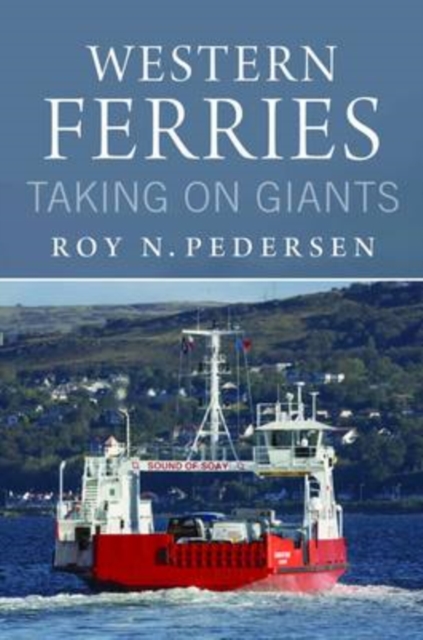 Western Ferries : Taking on Giants, Paperback / softback Book
