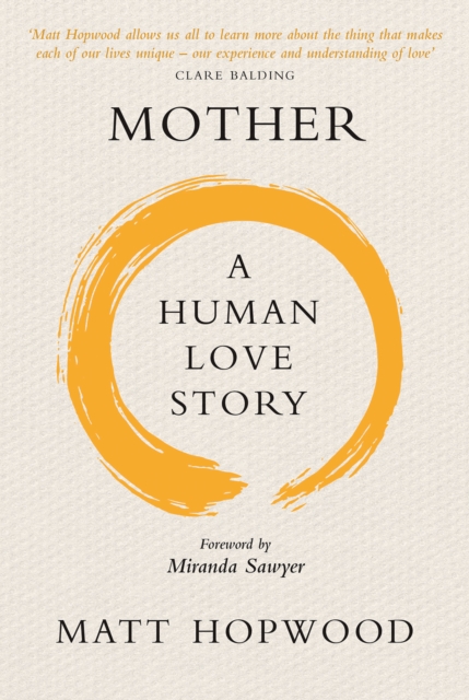 Mother: A Human Love Story, Paperback / softback Book