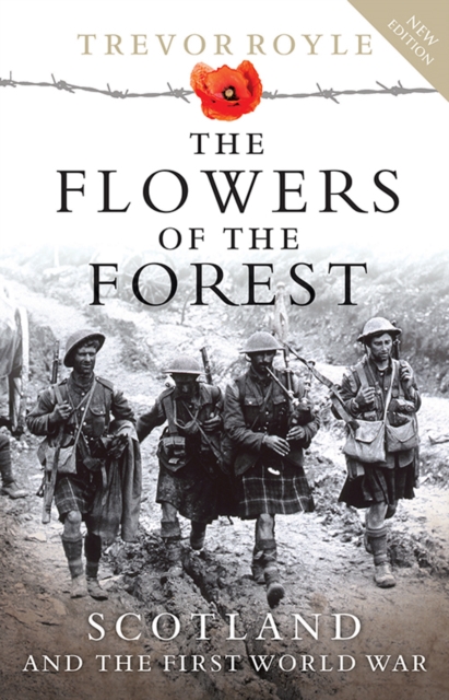 The Flowers of the Forest : Scotland and the First World War, Paperback / softback Book