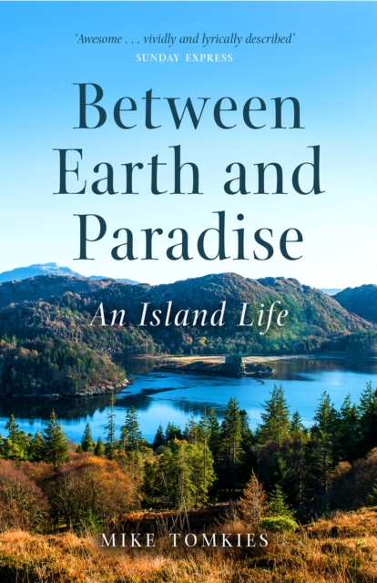 Between Earth and Paradise : An Island Life, Paperback / softback Book