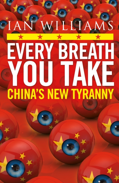 Every Breath You Take - Featured in The Times and Sunday Times : China's New Tyranny, Paperback / softback Book