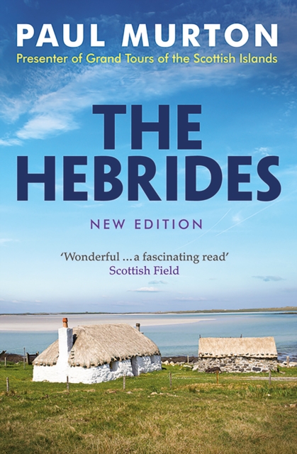 The Hebrides : From the presenter of BBC TV's Grand Tours of the Scottish Islands, Paperback / softback Book