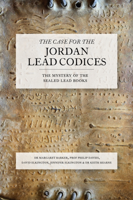 The Case for the Jordan Lead Codices : The Mystery of the Sealed Books, Hardback Book