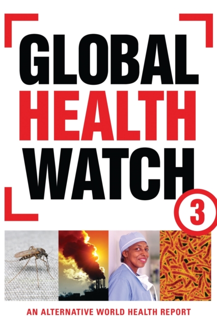 Global Health Watch 3 : An Alternative World Health Report, Hardback Book