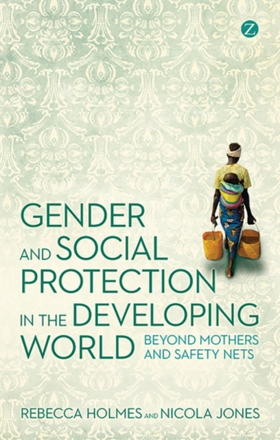 Gender and Social Protection in the Developing World : Beyond Mothers and Safety Nets, EPUB eBook