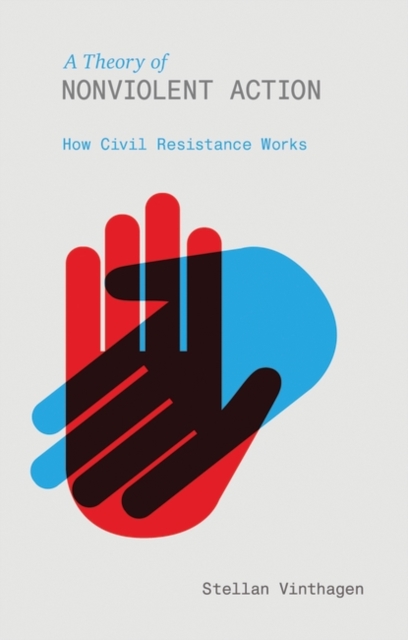 A Theory of Nonviolent Action : How Civil Resistance Works, PDF eBook