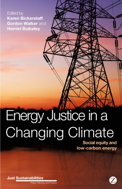 Energy Justice in a Changing Climate : Social Equity and Low-Carbon Energy, Paperback / softback Book