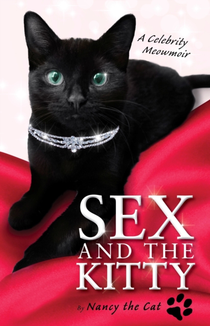 Sex and the Kitty : A Celebrity Meowmoir, EPUB eBook