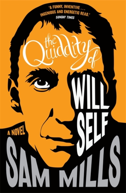 The Quiddity of Will Self, Paperback Book
