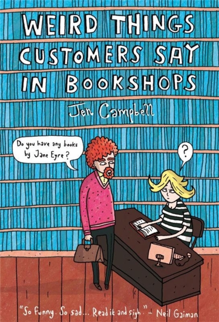 Weird Things Customers Say in Bookshops, Hardback Book