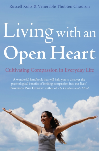 Living with an Open Heart : How to Cultivate Compassion in Everyday Life, EPUB eBook