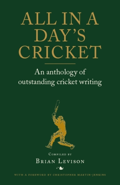 All in a Day's Cricket : An Anthology of Outstanding Cricket Writing, EPUB eBook